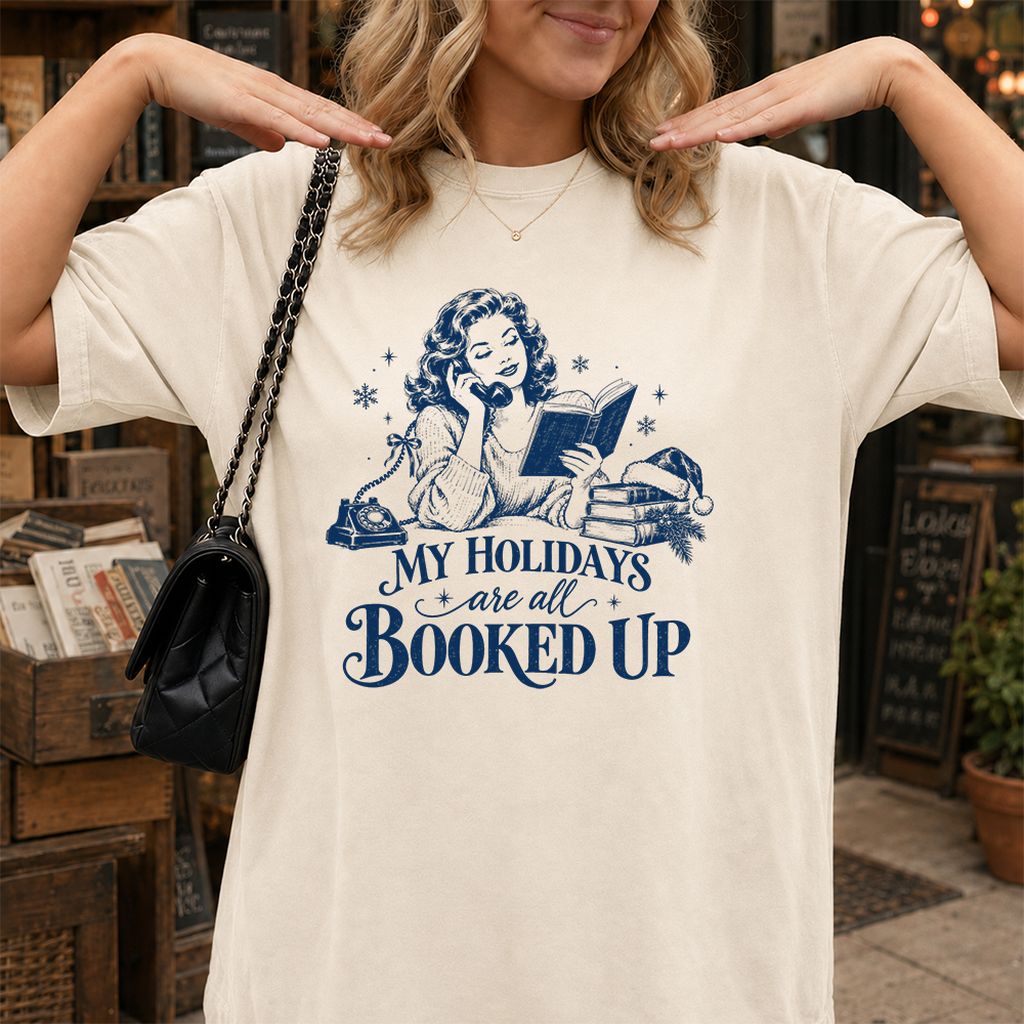 My Holidays Are All Booked Up Printed T-Shirt | Christmas Book Lover Gift Natural