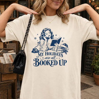 My Holidays Are All Booked Up Printed T-Shirt | Christmas Book Lover Gift Natural