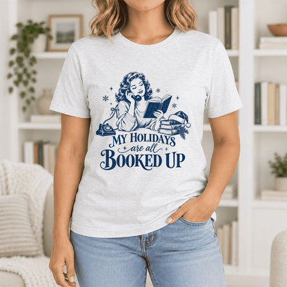 My Holidays Are All Booked Up Ultra-Soft Cotton T-Shirt | Gift Ash