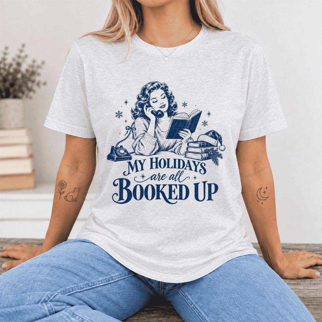 My Holidays Are All Booked Up Ultra-Soft Cotton T-Shirt | Gift Ash