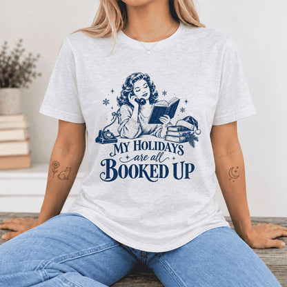 My Holidays Are All Booked Up Ultra-Soft Cotton T-Shirt | Gift Ash