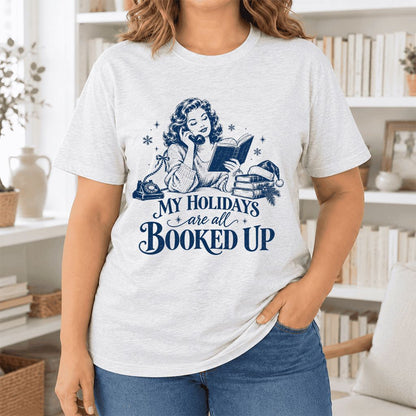My Holidays Are All Booked Up Ultra-Soft Cotton T-Shirt | Gift Ash