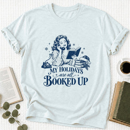 My Holidays Are All Booked Up Ultra-Soft Cotton T-Shirt | Gift Heather Ice Blue