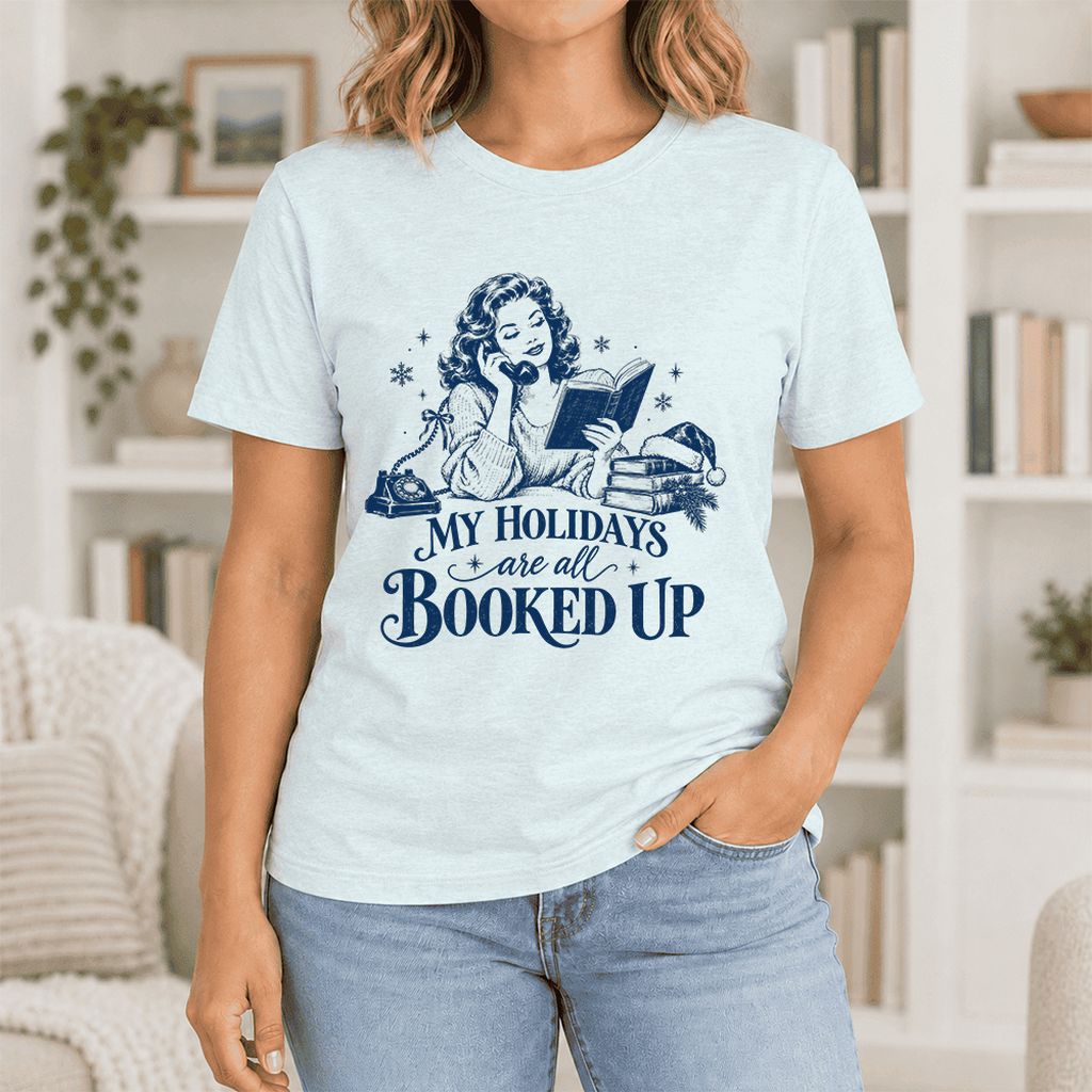 My Holidays Are All Booked Up Ultra-Soft Cotton T-Shirt | Gift Heather Ice Blue