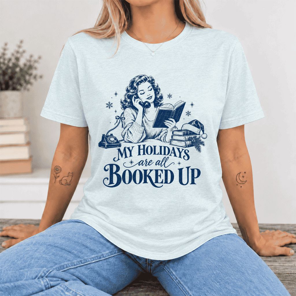 My Holidays Are All Booked Up Ultra-Soft Cotton T-Shirt | Gift Heather Ice Blue