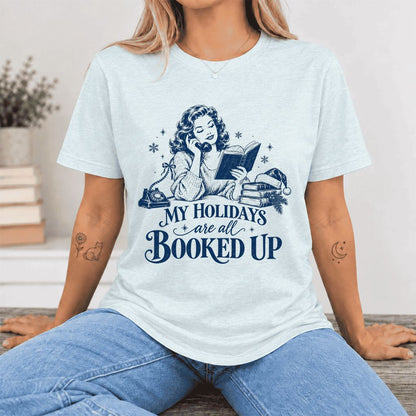 My Holidays Are All Booked Up Ultra-Soft Cotton T-Shirt | Gift Heather Ice Blue