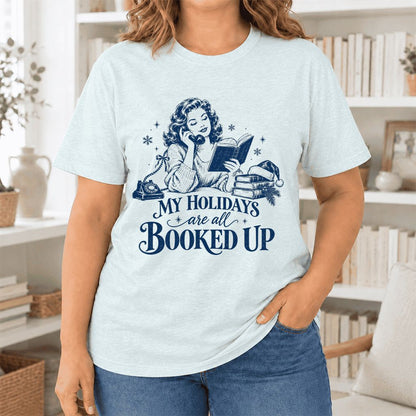 My Holidays Are All Booked Up Ultra-Soft Cotton T-Shirt | Gift Heather Ice Blue