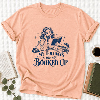 My Holidays Are All Booked Up Ultra-Soft Cotton T-Shirt | Gift Heather Peach