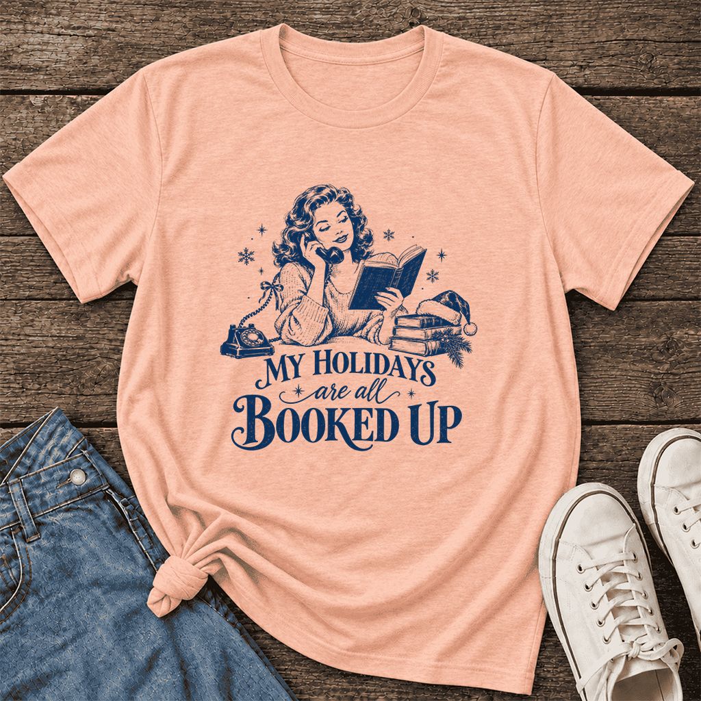 My Holidays Are All Booked Up Ultra-Soft Cotton T-Shirt | Gift Heather Peach