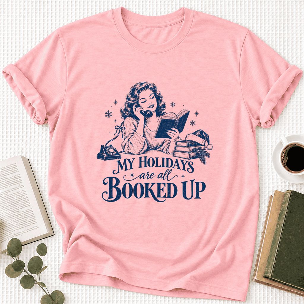 My Holidays Are All Booked Up Ultra-Soft Cotton T-Shirt | Gift Pink