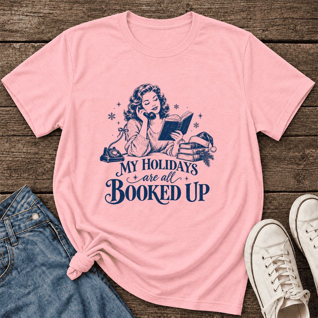 My Holidays Are All Booked Up Ultra-Soft Cotton T-Shirt | Gift Pink