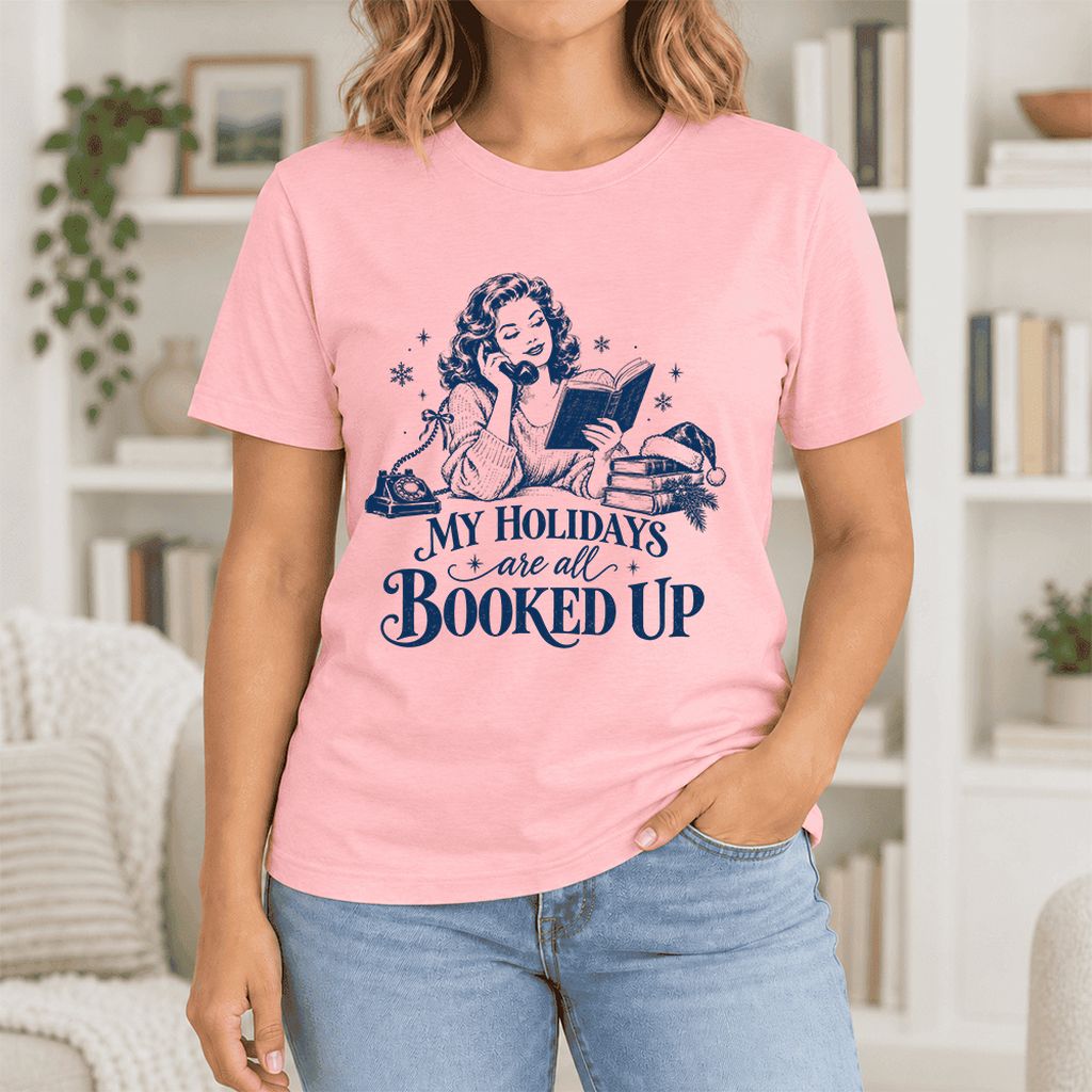 My Holidays Are All Booked Up Ultra-Soft Cotton T-Shirt | Gift Pink