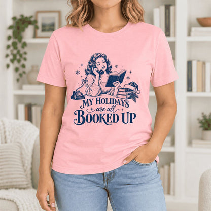 My Holidays Are All Booked Up Ultra-Soft Cotton T-Shirt | Gift Pink