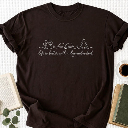 Life Is Better With A Dog And A Book Printed T-Shirt | Dog Lover Reader Gift Dark Chocolate