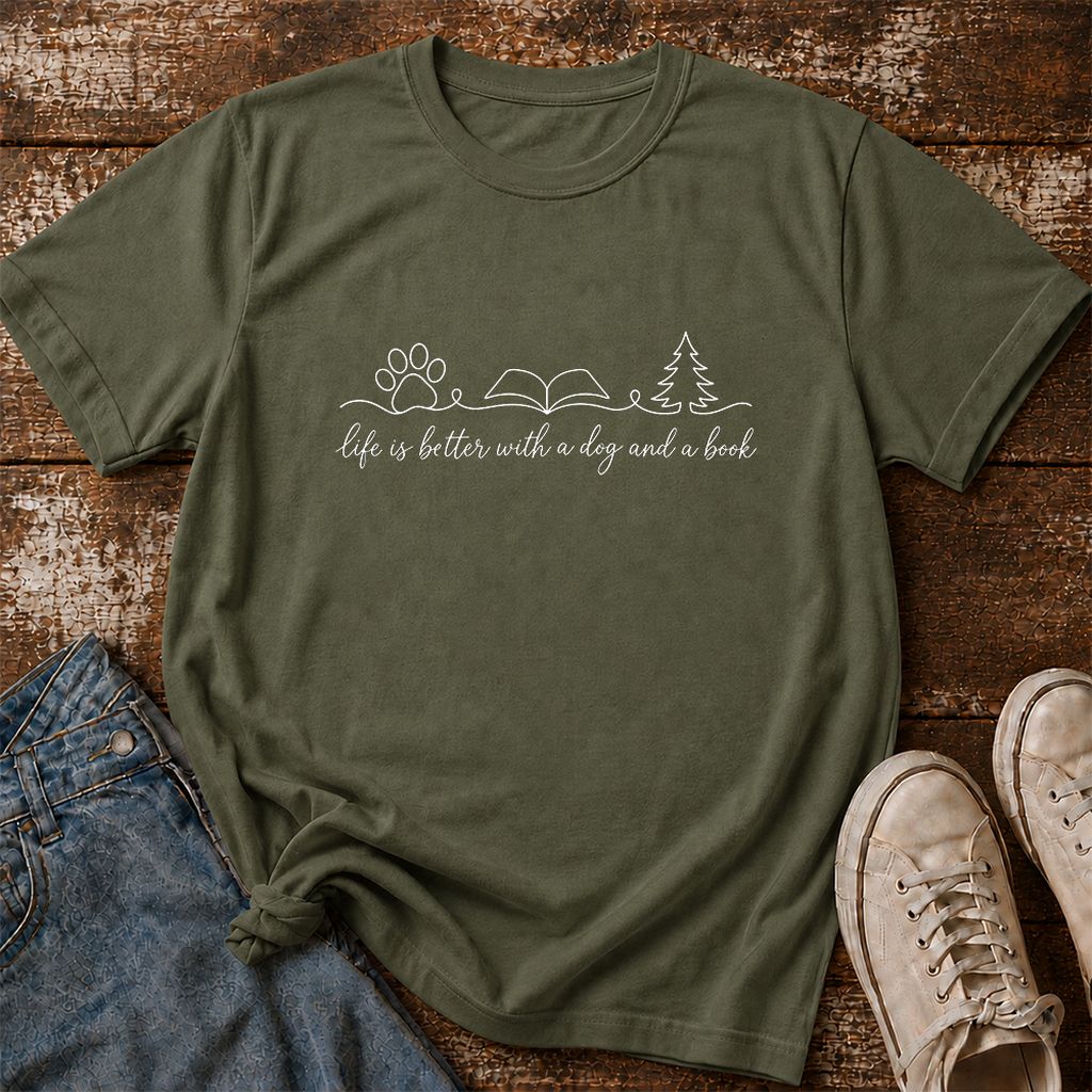 Life Is Better With A Dog And A Book Printed T-Shirt | Dog Lover Reader Gift Military Green