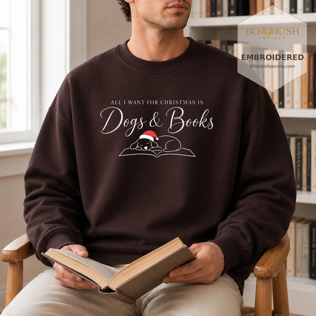 All I Want For Christmas Is Dogs & Books Embroidered Sweatshirt | Dog Lover Gift Dark Chocolate