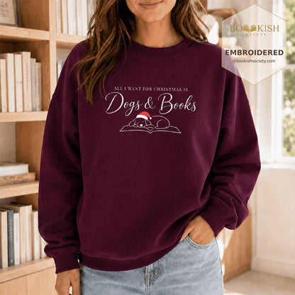 All I Want For Christmas Is Dogs & Books Embroidered Sweatshirt | Dog Lover Gift Maroon