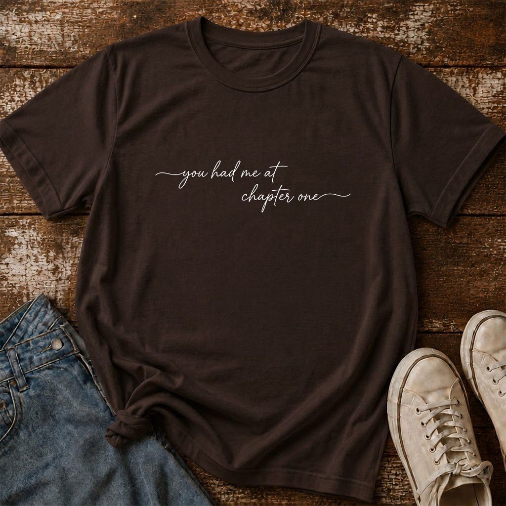You Had Me At Chapter One Printed T-Shirt | Book Lover Gift Dark Chocolate