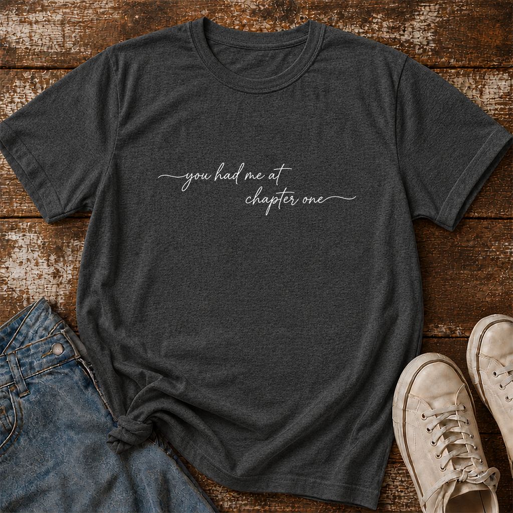 You Had Me At Chapter One Printed T-Shirt | Book Lover Gift Dark Heather