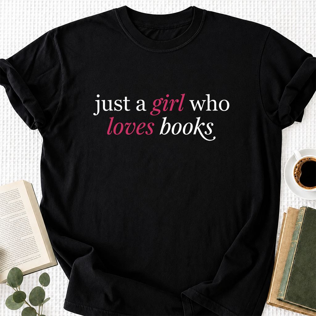 Just A Girl Who Loves Books Printed T-Shirt | Book Lover Gift Black