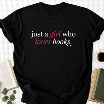 Just A Girl Who Loves Books Printed T-Shirt | Book Lover Gift Black