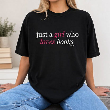 Just A Girl Who Loves Books Printed T-Shirt | Book Lover Gift Black