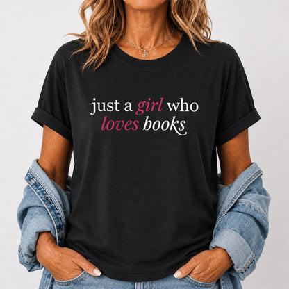 Just A Girl Who Loves Books Printed T-Shirt | Book Lover Gift Black