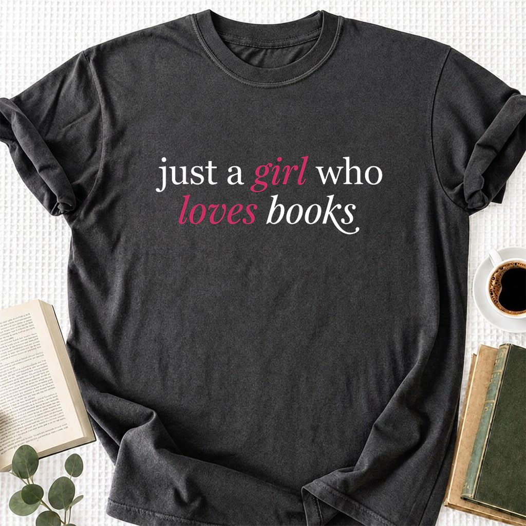 Just A Girl Who Loves Books Printed T-Shirt | Book Lover Gift Dark Heather