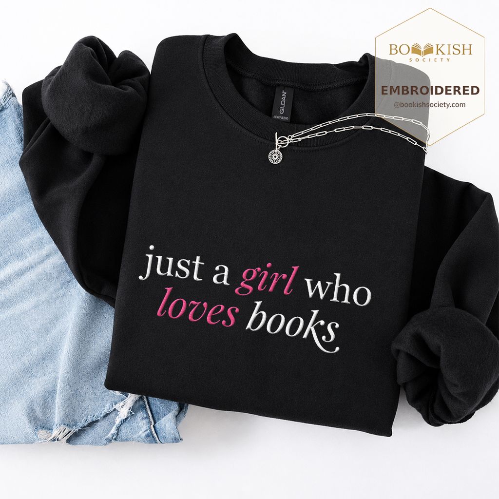 Just A Girl Who Loves Books Embroidered Sweatshirt | Book Lover Gift Black