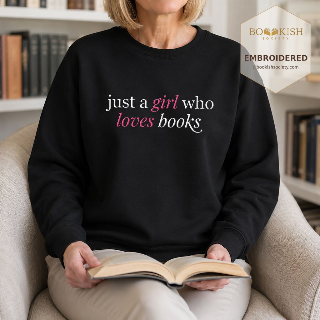 Just A Girl Who Loves Books Embroidered Sweatshirt | Book Lover Gift Black