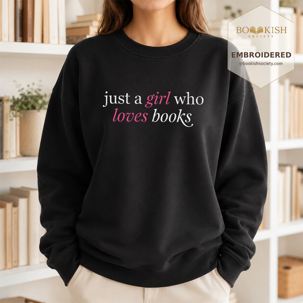 Just A Girl Who Loves Books Embroidered Sweatshirt | Book Lover Gift Black