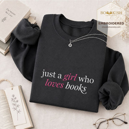 Just A Girl Who Loves Books Embroidered Sweatshirt | Book Lover Gift Dark Heather
