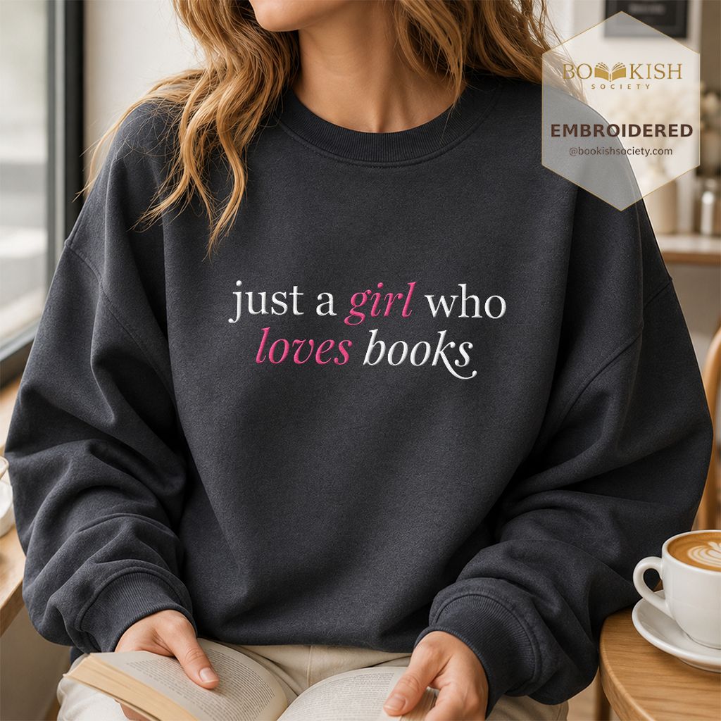 Just A Girl Who Loves Books Embroidered Sweatshirt | Book Lover Gift Dark Heather