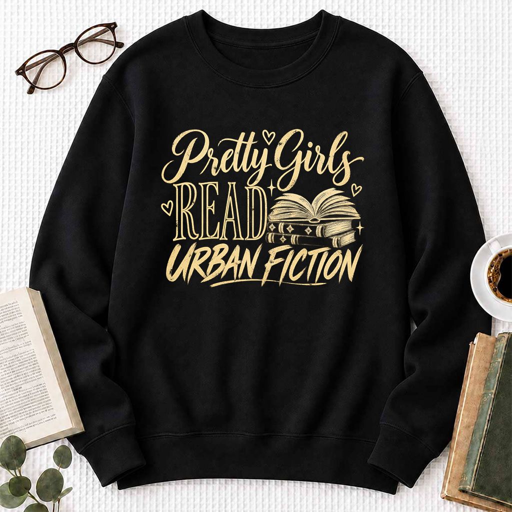 Pretty Girls Read Urban Fiction Crewneck Sweatshirt | Book Lover Gift Black