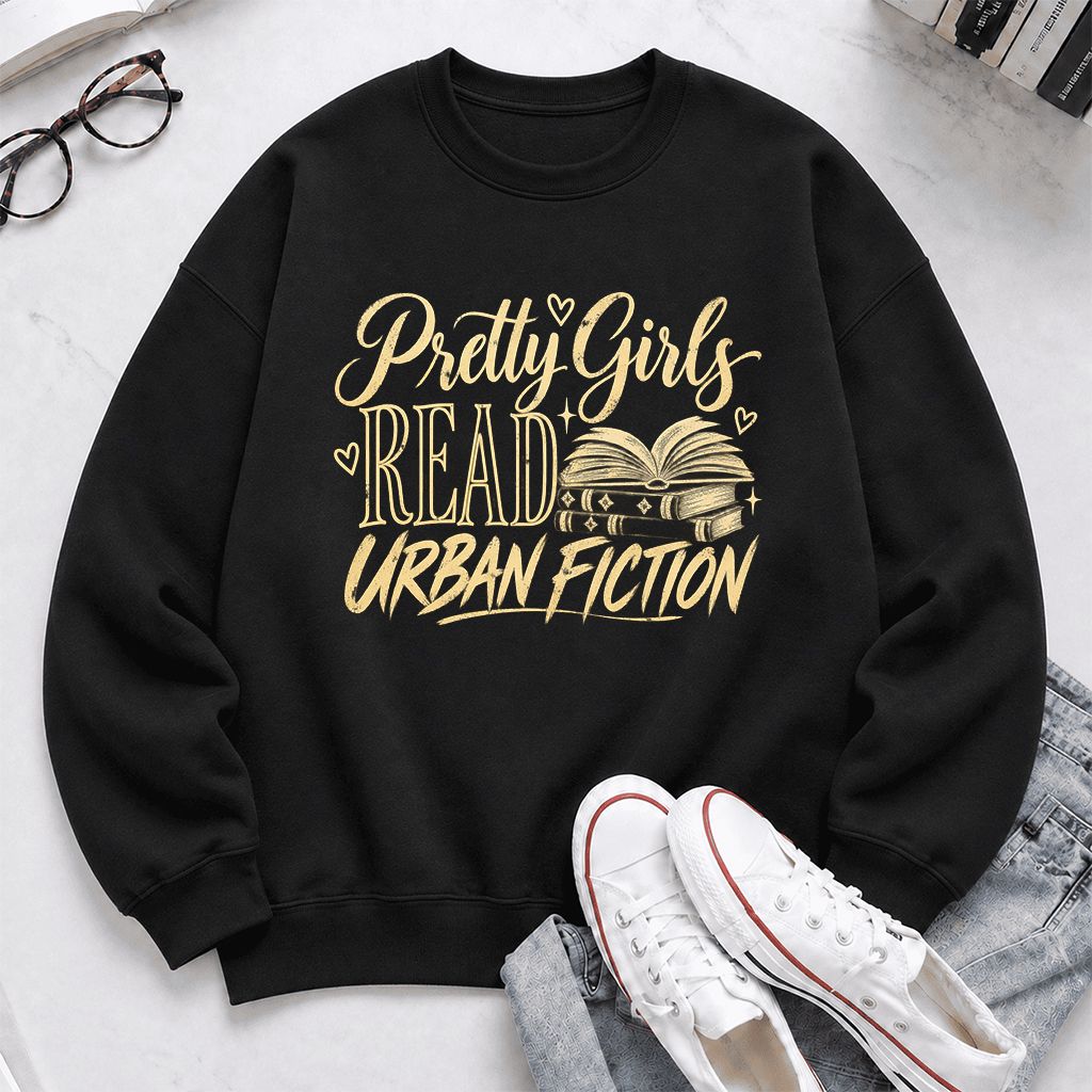 Pretty Girls Read Urban Fiction Crewneck Sweatshirt | Book Lover Gift Black