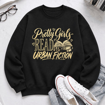 Pretty Girls Read Urban Fiction Crewneck Sweatshirt | Book Lover Gift Black