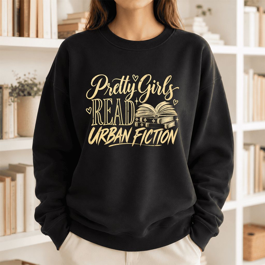 Pretty Girls Read Urban Fiction Crewneck Sweatshirt | Book Lover Gift Black