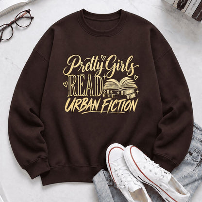 Pretty Girls Read Urban Fiction Crewneck Sweatshirt | Book Lover Gift Dark Chocolate