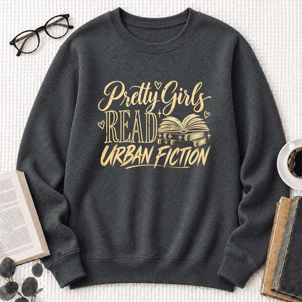 Pretty Girls Read Urban Fiction Crewneck Sweatshirt | Book Lover Gift Dark Heather