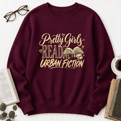 Pretty Girls Read Urban Fiction Crewneck Sweatshirt | Book Lover Gift Maroon