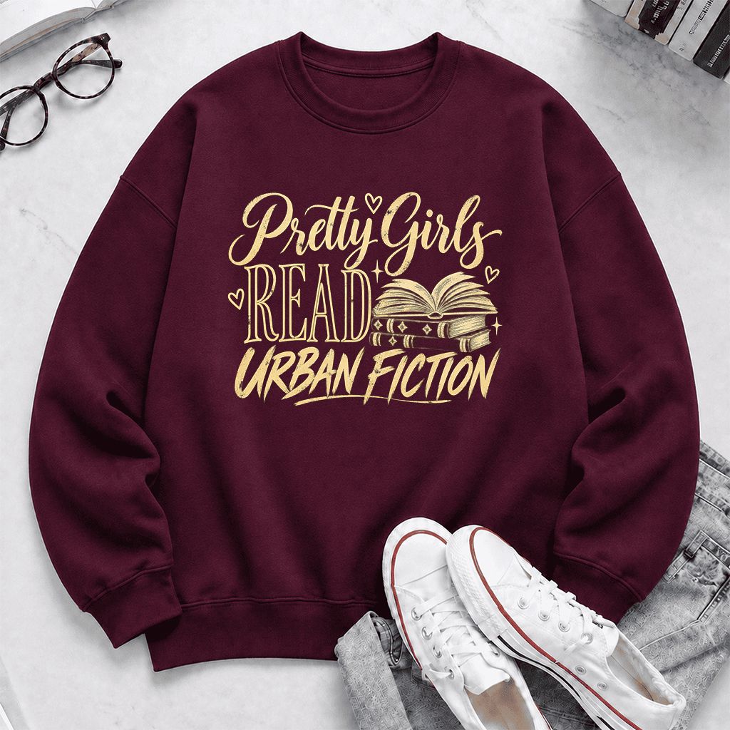 Pretty Girls Read Urban Fiction Crewneck Sweatshirt | Book Lover Gift Maroon