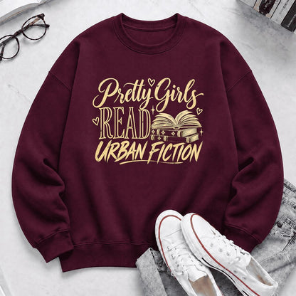 Pretty Girls Read Urban Fiction Crewneck Sweatshirt | Book Lover Gift Maroon