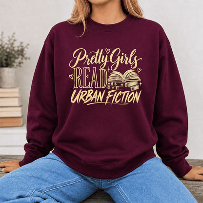 Pretty Girls Read Urban Fiction Crewneck Sweatshirt | Book Lover Gift Maroon