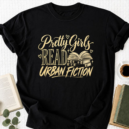 Pretty Girls Read Urban Fiction Printed T-Shirt | Book Lover Gift Black