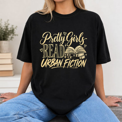 Pretty Girls Read Urban Fiction Printed T-Shirt | Book Lover Gift Black