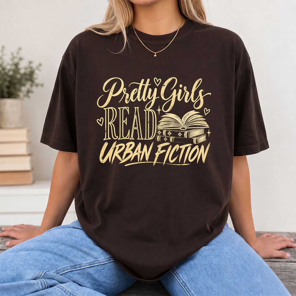 Pretty Girls Read Urban Fiction Printed T-Shirt | Book Lover Gift Dark Chocolate