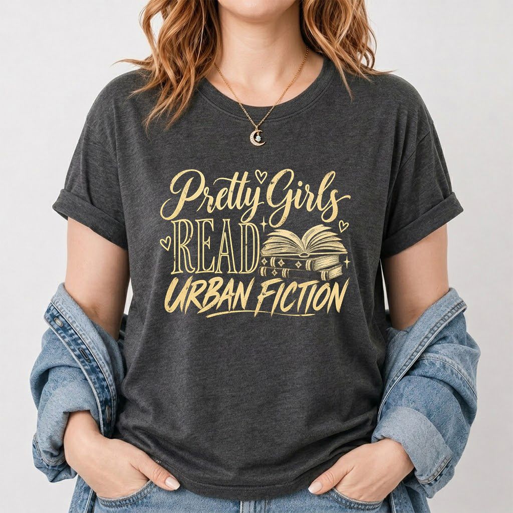 Pretty Girls Read Urban Fiction Printed T-Shirt | Book Lover Gift Dark Heather