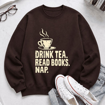 Drink Tea Read Books Nap Crewneck Sweatshirt | Cozy Book Lover Gift Dark Chocolate