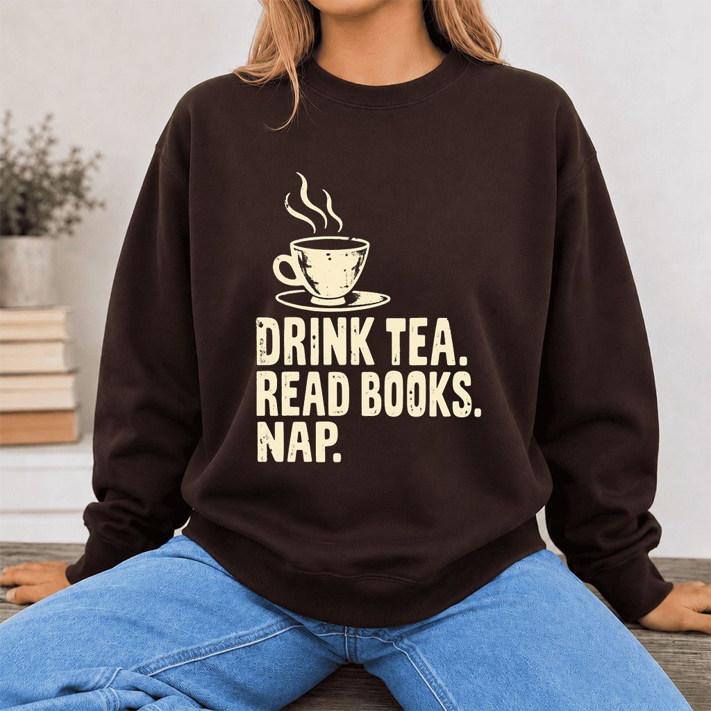 Drink Tea Read Books Nap Crewneck Sweatshirt | Cozy Book Lover Gift Dark Chocolate