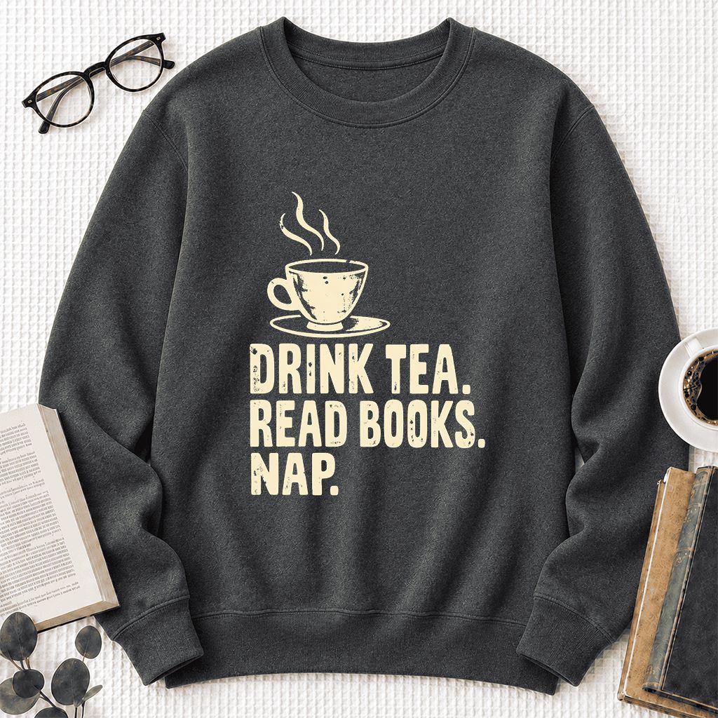 Drink Tea Read Books Nap Crewneck Sweatshirt | Cozy Book Lover Gift Dark Heather